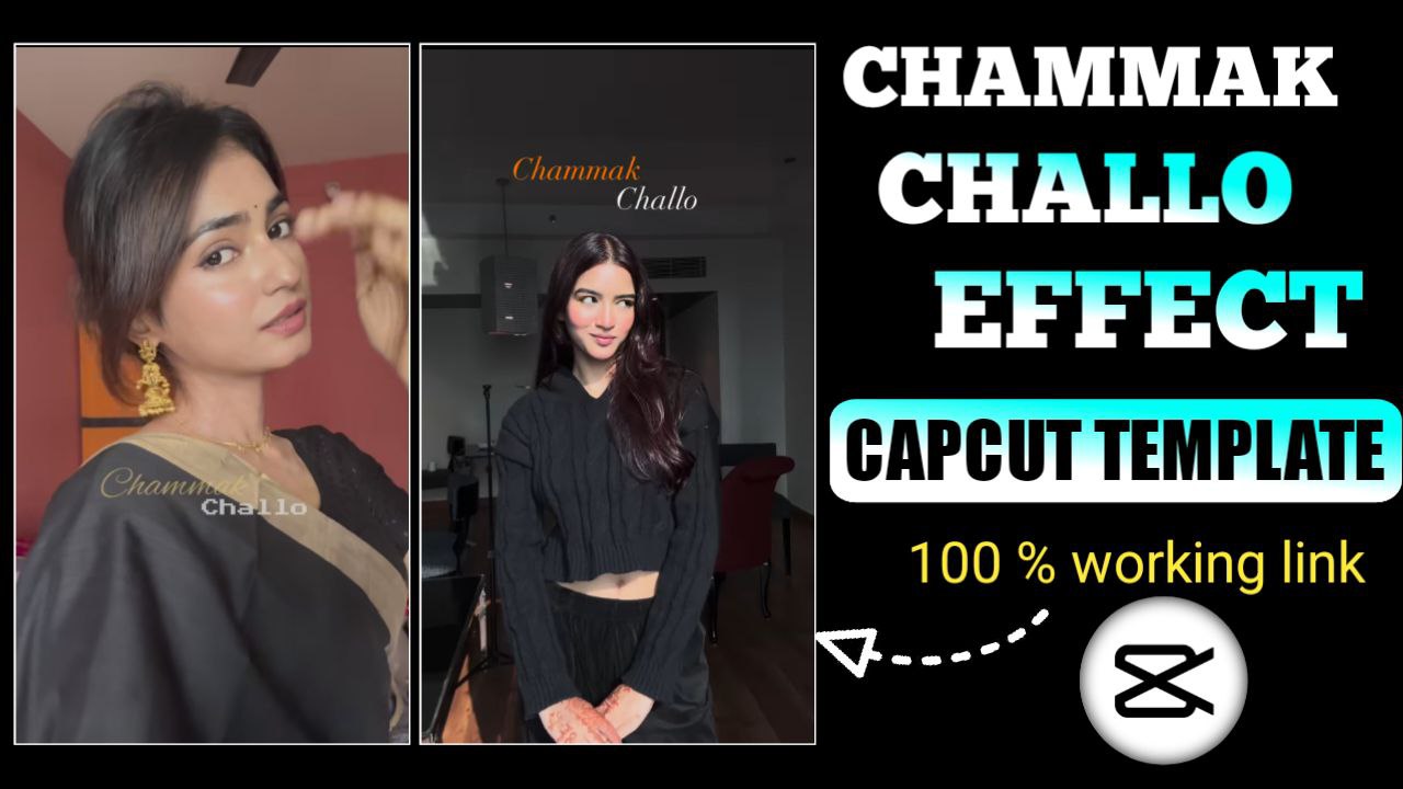 Chammak Challo CapCut Templates New Trend (100% Working Link)