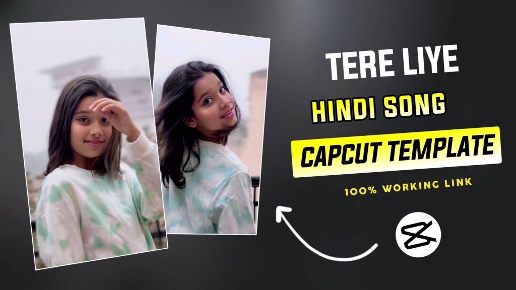 Tere Liye Hindi Song CapCut Template – 2024