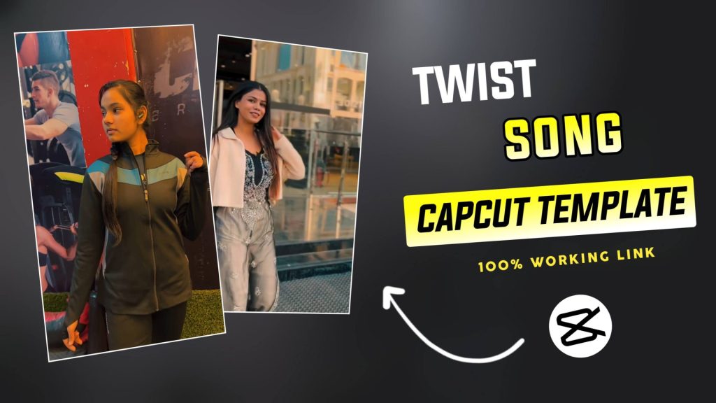 Twist Song CapCut Template Link 2024 (100% Original Link)