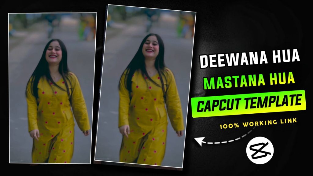 Deewana Hua Mastana Hua CapCut Template Link 2024 (100% Working Link)