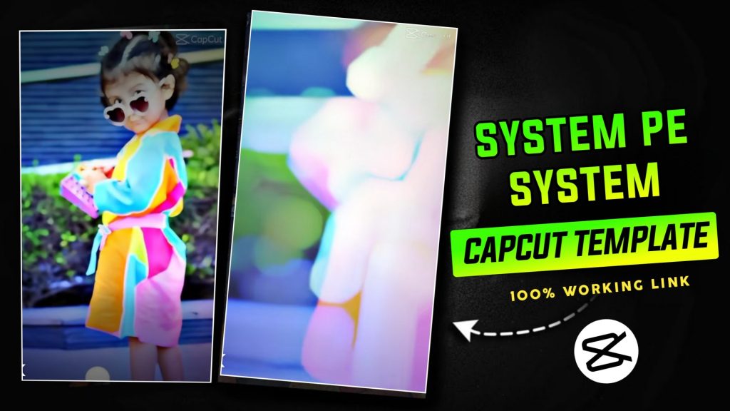 System Pe System CapCut Template Link 2023 [100% Working Links]