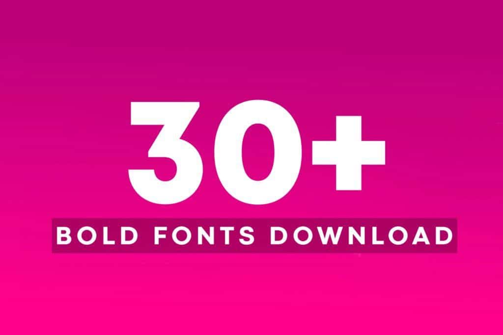 30+ Bold Fonts Download | Free bold Fonts Download For Mobile & Pc